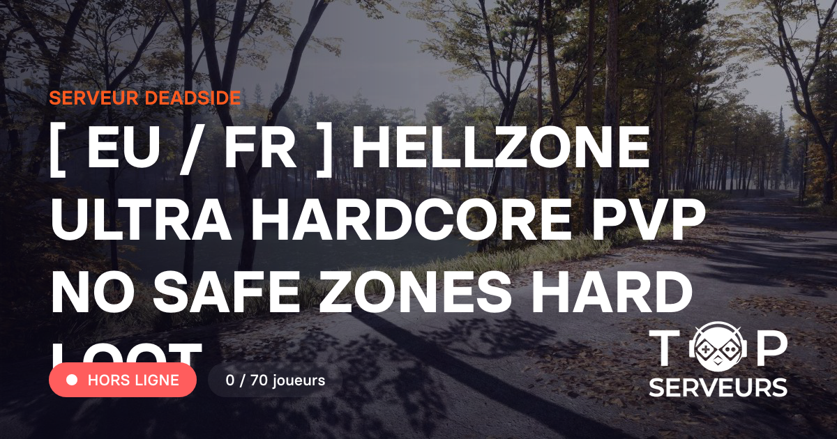 [ EU / FR ] HELLZONE ULTRA HARDCORE PVP NO SAFE ZONES HARD LOOT ...
