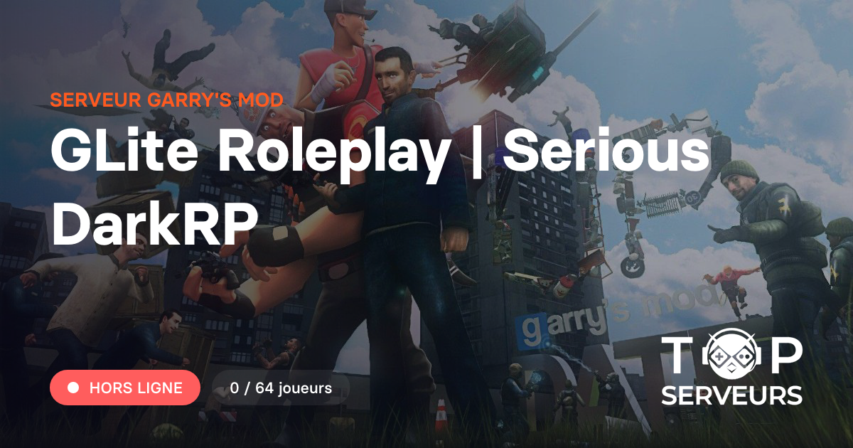 GLite Roleplay | Serious DarkRP - Serveur Garry's mod