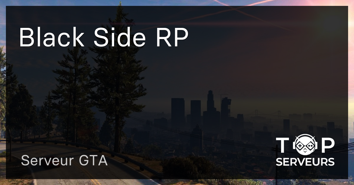 Black Side RP - Serveur GTA