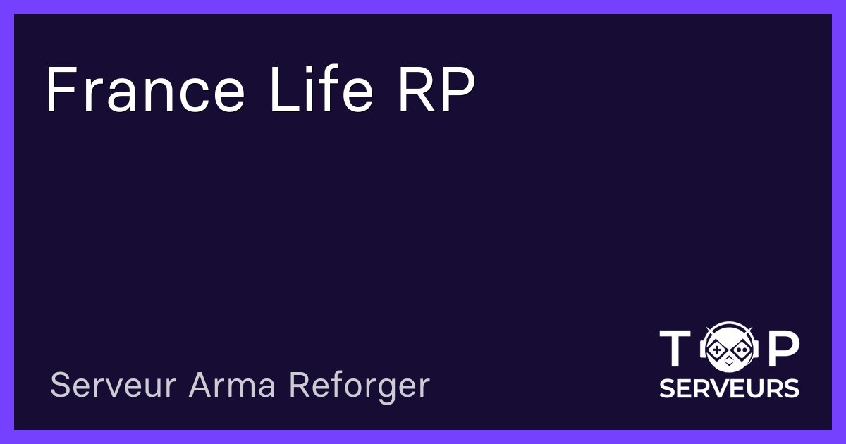 France Life RP - Serveur Arma Reforger