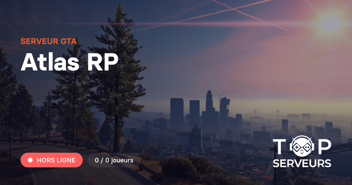Atlas RP - Serveur GTA