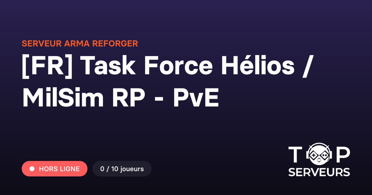 [FR] Task Force Hélios / MilSim RP - PvE - Serveur Arma Reforger