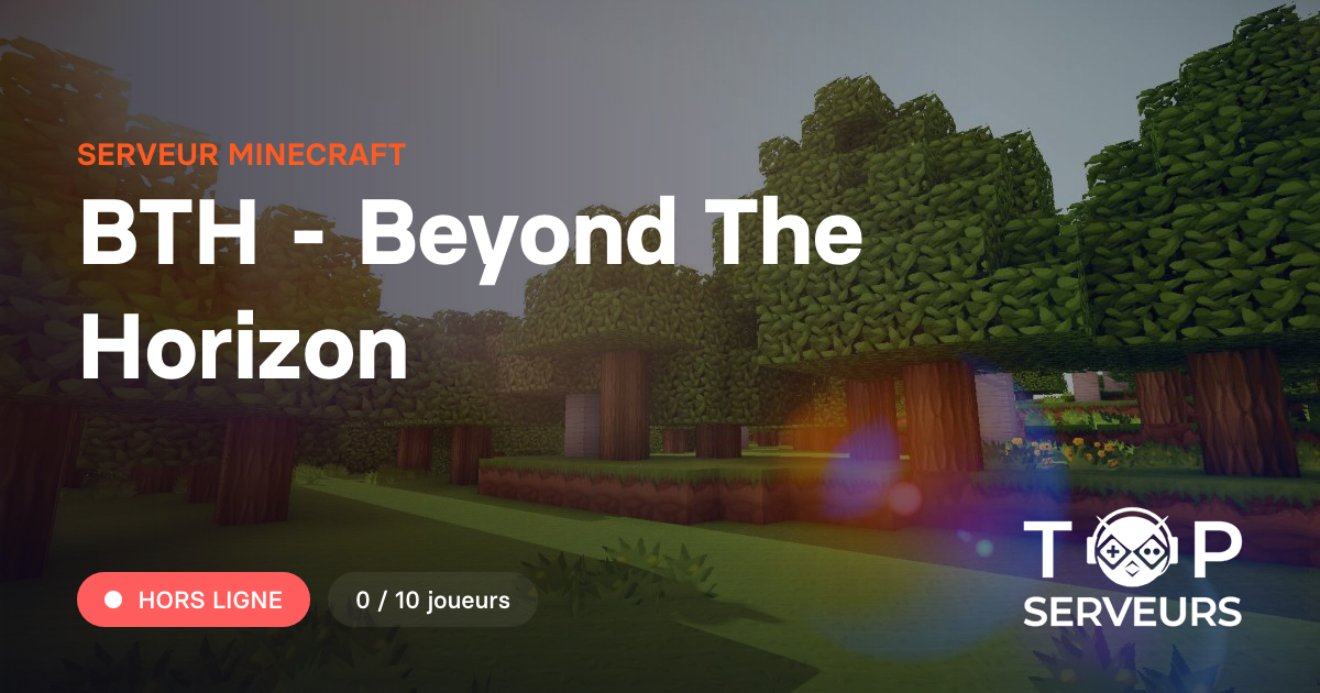 BTH - Beyond The Horizon - Serveur Minecraft
