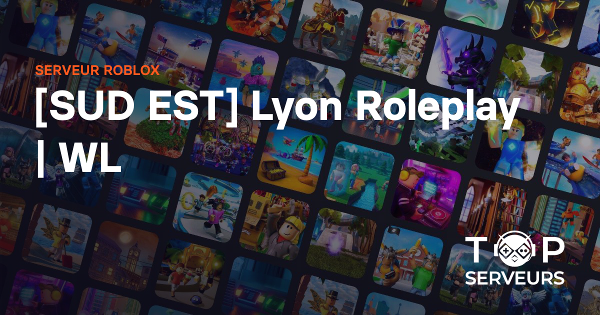 [SUD EST] Lyon Roleplay | WL - Serveur Roblox