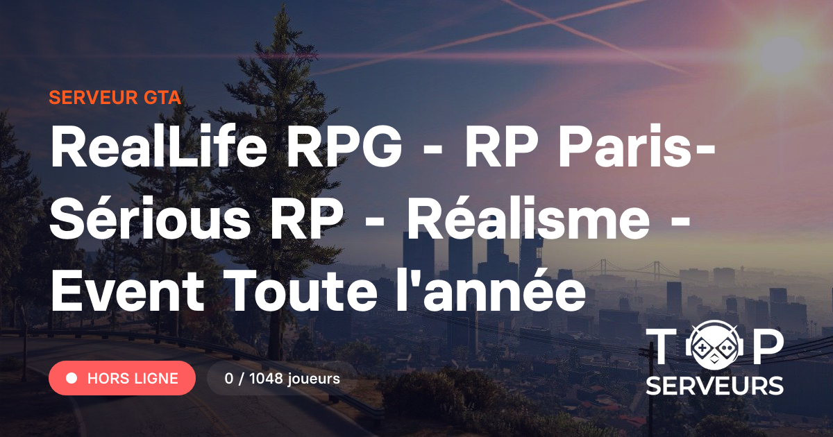 Rpg Rp RealLife RPG - RP Paris- Sérious RP - Réalisme - Event Toute l'année ...