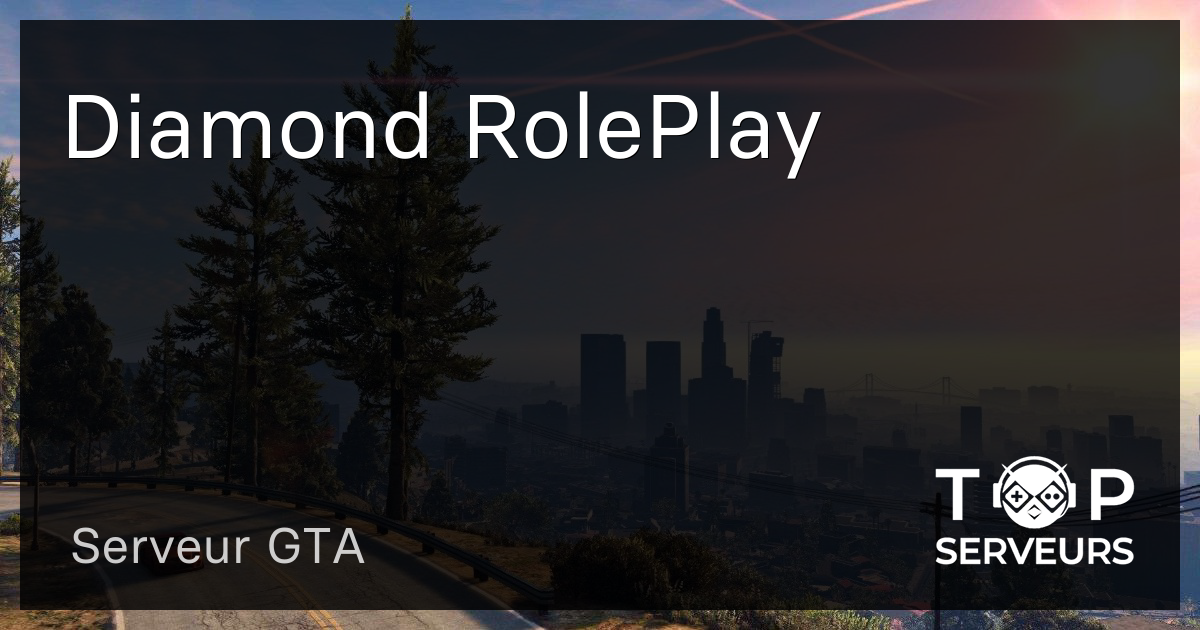 Diamond RolePlay - Serveur GTA